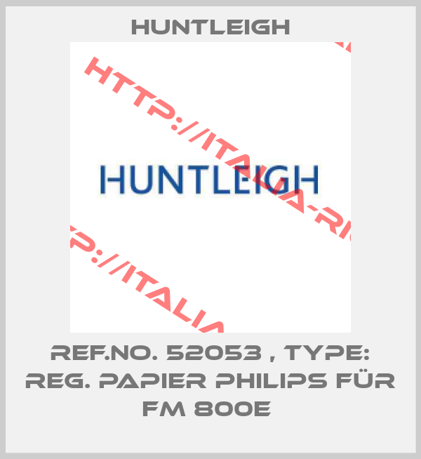 Huntleigh-Ref.No. 52053 , Type: Reg. Papier Philips für FM 800E 