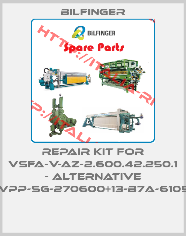 Bilfinger-Repair kit for VSFA-V-AZ-2.600.42.250.1 - alternative 13-VPP-SG-270600+13-B7A-610574 