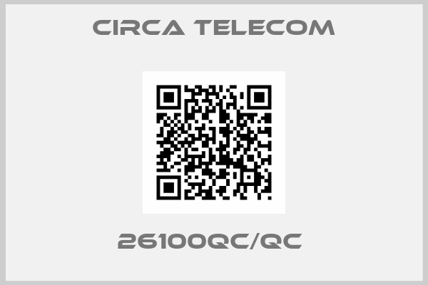 Circa Telecom-26100QC/QC 