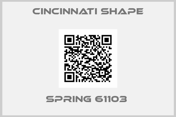 Cincinnati Shape-Spring 61103 