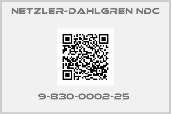 NETZLER-DAHLGREN NDC-9-830-0002-25 