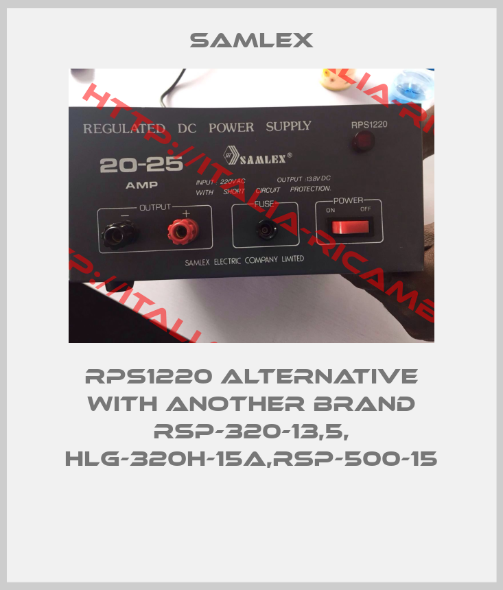 Samlex-RPS1220 alternative with another brand RSP-320-13,5, HLG-320H-15A,RSP-500-15  
