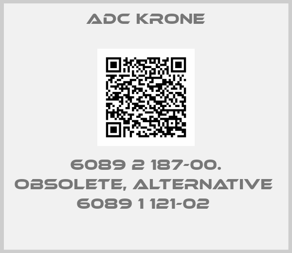 ADC Krone- 6089 2 187-00. obsolete, alternative  6089 1 121-02 