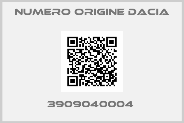 Numero Orıgıne Dacia-3909040004 