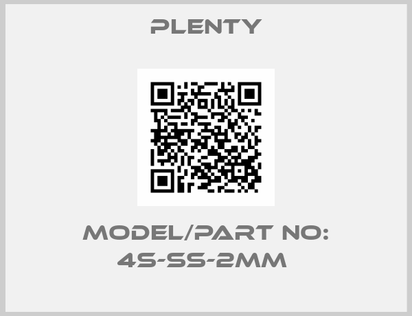Plenty-Model/Part No: 4S-SS-2MM 