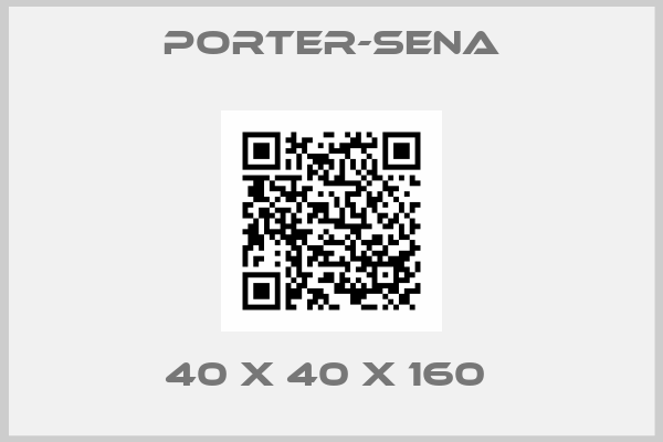 PORTER-SENA-40 X 40 X 160 
