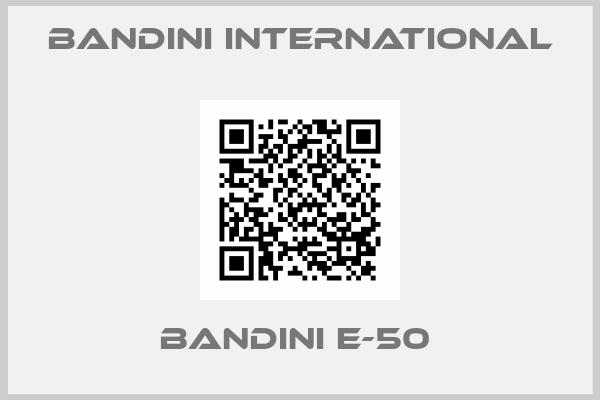 Bandini International-BANDINI E-50 