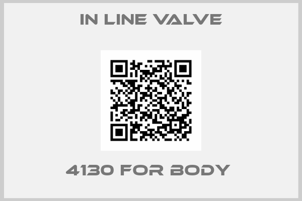In line valve-4130 FOR BODY 
