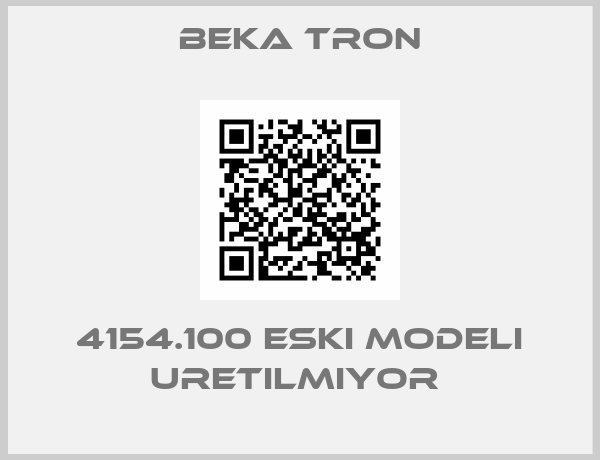 Beka Tron-4154.100 ESKI MODELI URETILMIYOR 