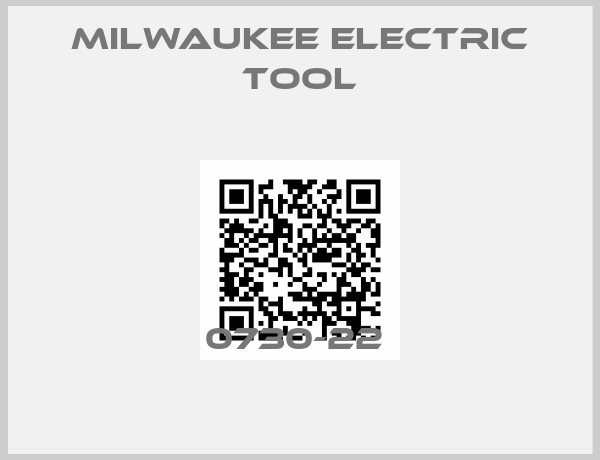 Milwaukee Electric Tool-0730-22 