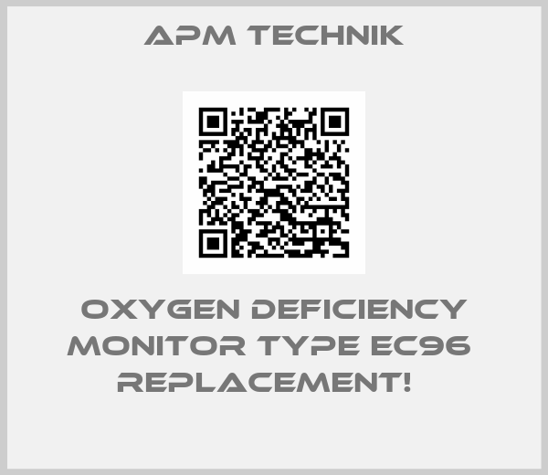 APM Technik-Oxygen Deficiency Monitor type EC96  Replacement!  
