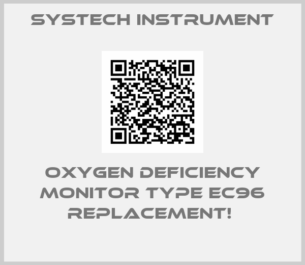 Systech Instrument-Oxygen Deficiency Monitor type EC96 Replacement! 
