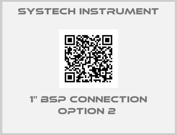 Systech Instrument-1" BSP connection Option 2 