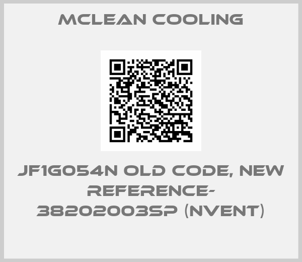 MCLEAN COOLING-JF1G054N old code, new reference- 38202003SP (nVent)