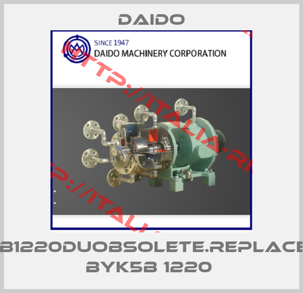 Daido-MB1220DUObsolete.replaced byK5B 1220 