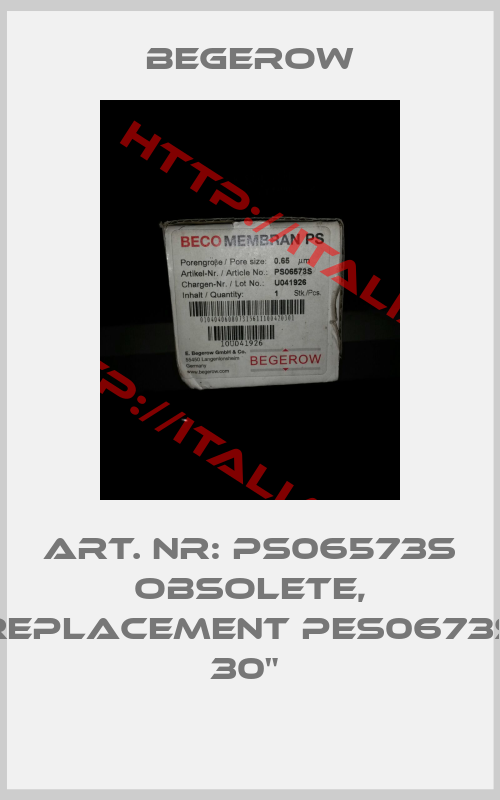 Begerow-Art. Nr: PS06573S obsolete, replacement PES0673S 30" 