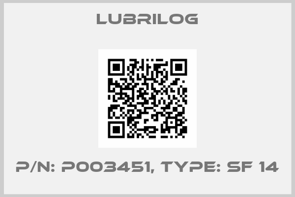 Lubrilog-P/N: P003451, Type: SF 14