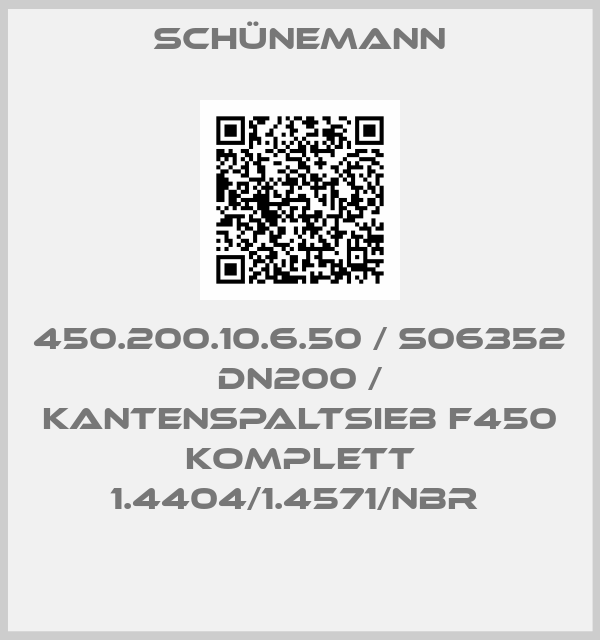 Schünemann-450.200.10.6.50 / S06352 DN200 / KANTENSPALTSIEB F450 KOMPLETT 1.4404/1.4571/NBR 