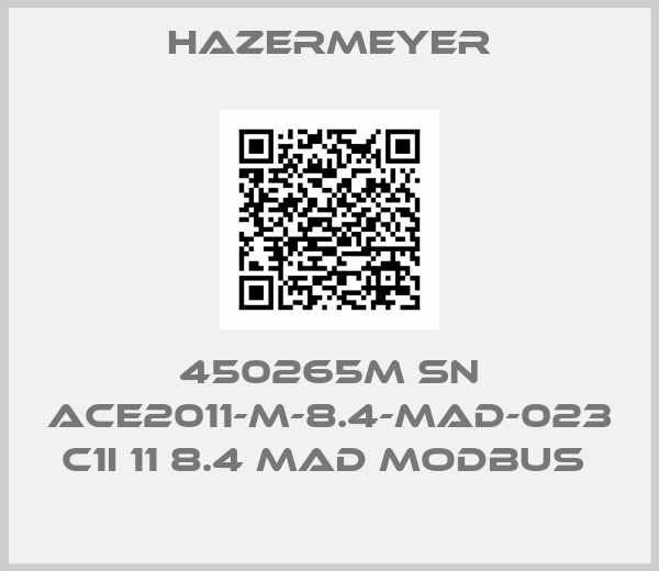 Hazermeyer-450265M SN ACE2011-M-8.4-MAD-023 C1I 11 8.4 MAD MODBUS 