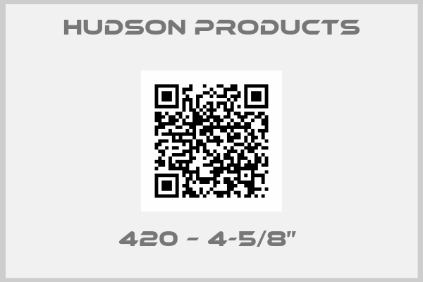 Hudson products-420 – 4-5/8” 