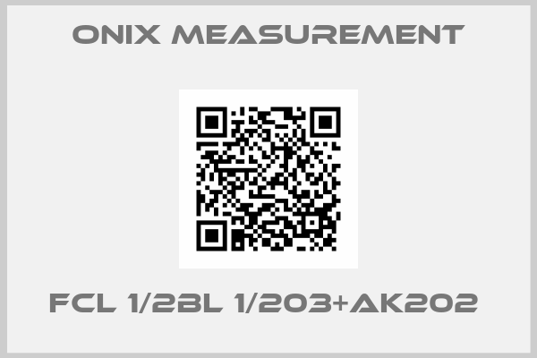 ONIX MEASUREMENT-FCL 1/2BL 1/203+AK202 