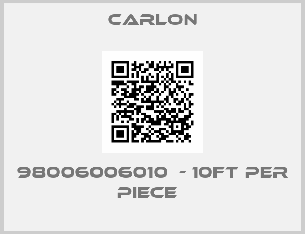 Carlon-98006006010  - 10ft per piece  