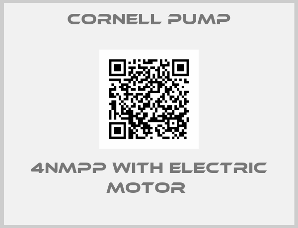 Cornell Pump-4NMPP WITH ELECTRIC MOTOR 