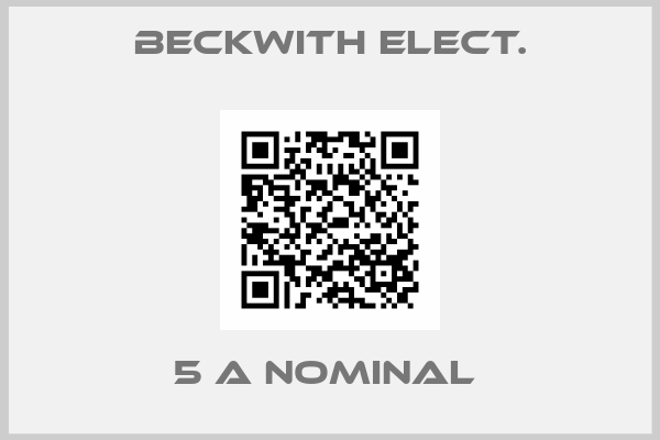 Beckwith Elect.-5 A NOMINAL 