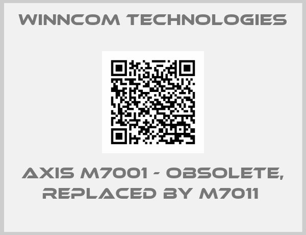 Winncom Technologies-AXIS M7001 - obsolete, replaced by M7011 