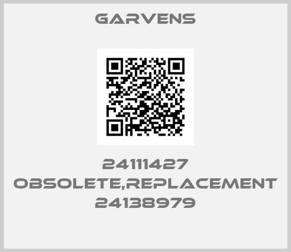 Garvens-24111427 obsolete,replacement 24138979