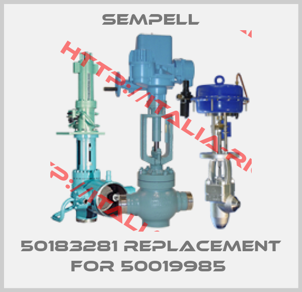 Sempell-50183281 replacement for 50019985 