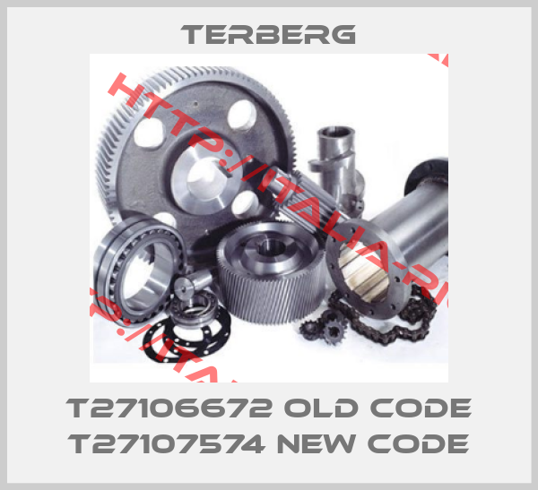 TERBERG-T27106672 old code T27107574 new code