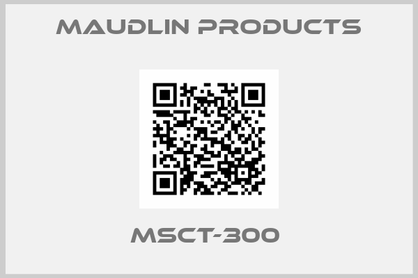 Maudlin Products-MSCT-300 