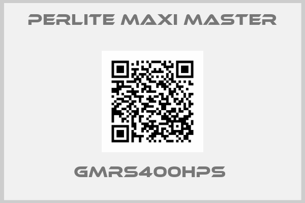 PERLITE MAXI MASTER-GMRS400HPS 