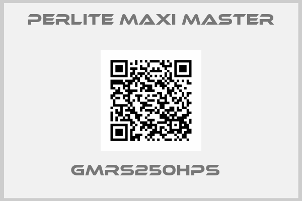 PERLITE MAXI MASTER-GMRS250HPS  