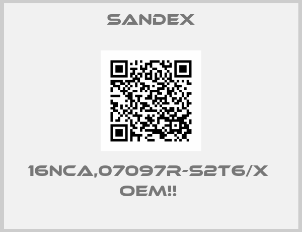 Sandex-16NCA,07097R-S2T6/X  OEM!! 