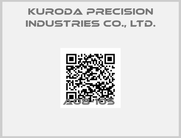 Kuroda Precision Industries Co., Ltd.-A08-105 