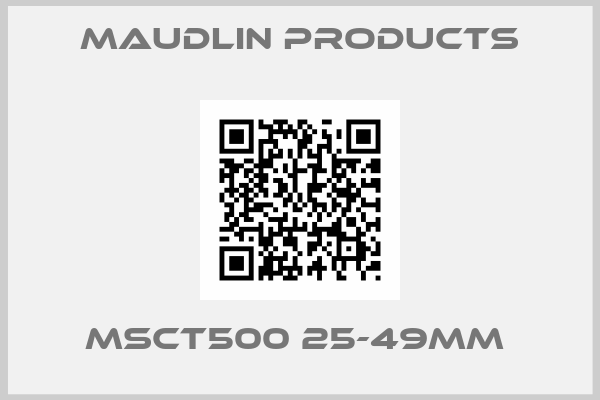 Maudlin Products-MSCT500 25-49MM 