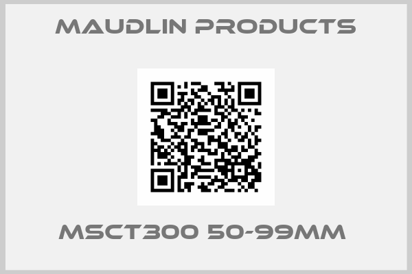 Maudlin Products-MSCT300 50-99MM 