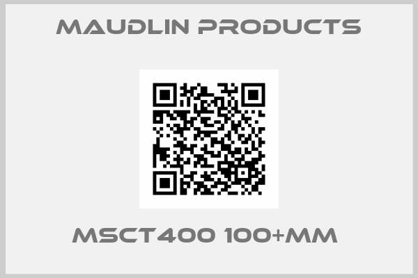 Maudlin Products-MSCT400 100+MM 