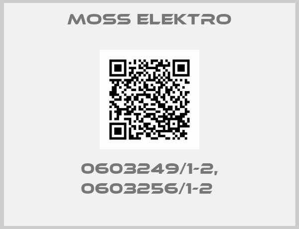 Moss Elektro-0603249/1-2, 0603256/1-2 