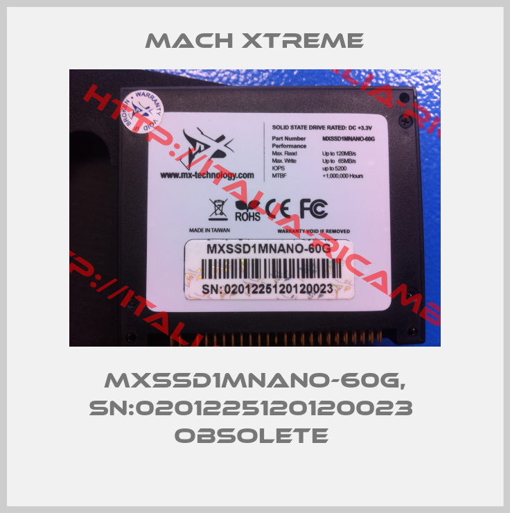 Mach Xtreme-MXSSD1MNANO-60G, SN:0201225120120023  Obsolete 
