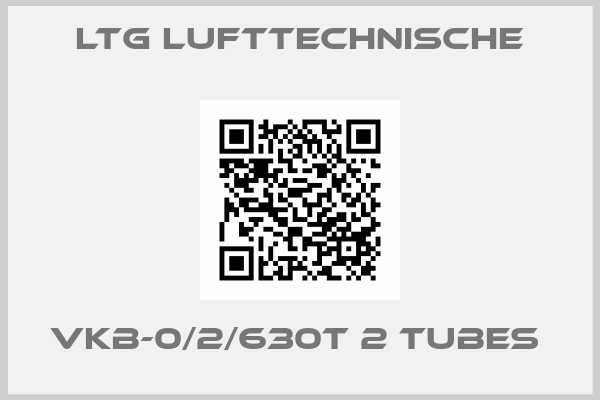 Ltg Lufttechnische-VKB-0/2/630T 2 TUBES 