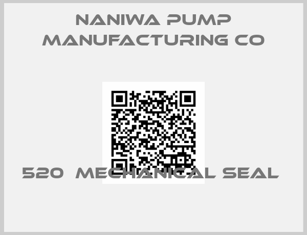Naniwa Pump Manufacturing Co-520  MECHANICAL SEAL 