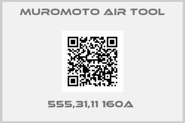 MUROMOTO AIR TOOL-555,31,11 160A 