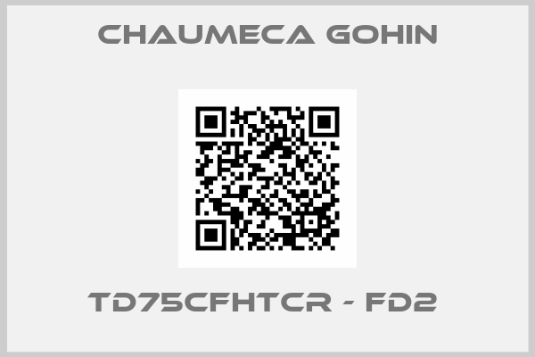 Chaumeca Gohin-TD75CFHTCR - FD2 