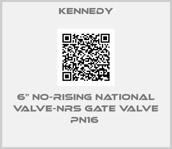 Kennedy-6" NO-RISING NATIONAL VALVE-NRS GATE VALVE PN16 