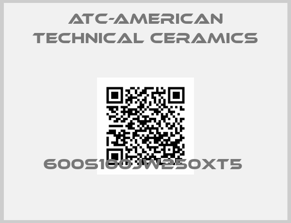 ATC-American Technical Ceramics-600S100JW250XT5 
