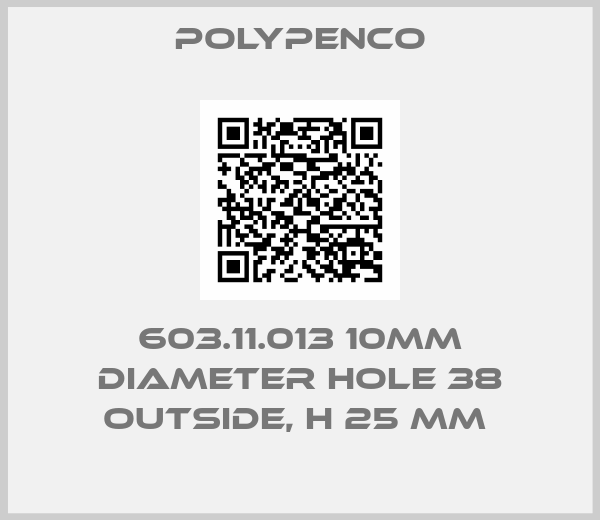 Polypenco-603.11.013 10MM DIAMETER HOLE 38 OUTSIDE, H 25 MM 