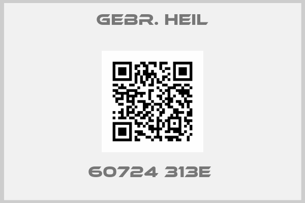 Gebr. Heil-60724 313E 